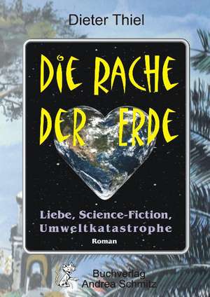 Die Rache der Erde de Dieter Thiel