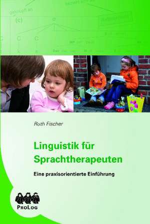 Linguistik für Sprachtherapeuten de Ruth Fischer