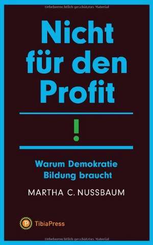 Nicht für den Profit! de Martha C. Nussbaum