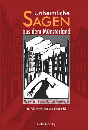 Unheimliche Sagen aus dem Münsterland de Marion Kortsteger