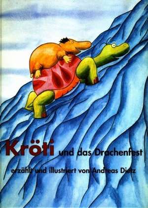 Kröti und das Drachenfest de Andreas Dietz