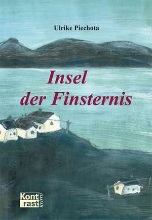 Insel der Finsternis de Ulrike Piechota