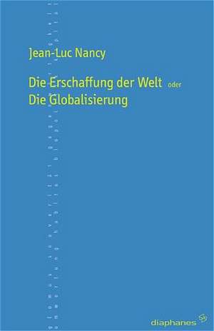 Die Erschaffung der Welt oder Die Globalisierung de Anette Hoffmann