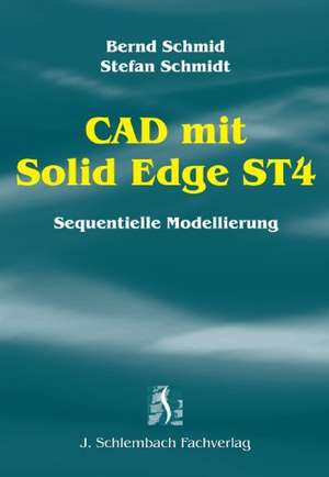 CAD mit Solid Edge ST4 de Bernd Schmid