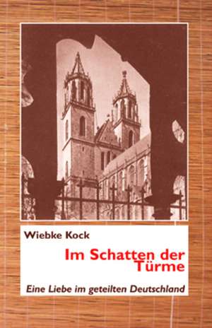 Im Schatten der Türme de Wiebke Kock