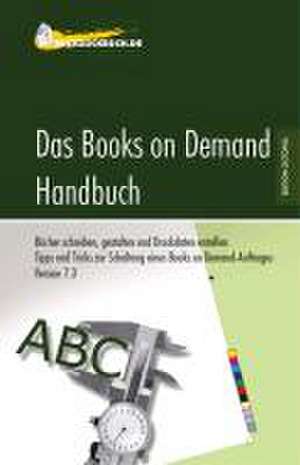 Books on Demand und Selfpublishing. Das Handbuch