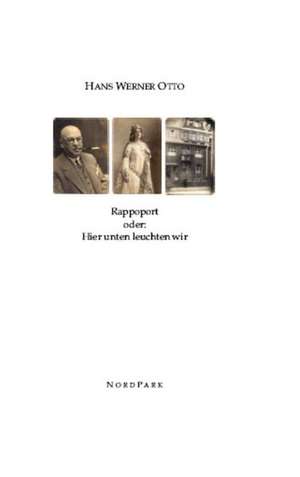 Rappoport oder: Hier unten leuchten wir de Hans Werner Otto