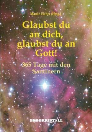 Glaubst du an dich, glaubst du an Gott! de Martin Fieber