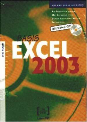 Basis Excel 2003. Mit Daten-CD! de Lutz Hunger