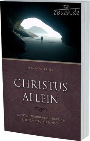 Christus allein de Bernhard Kaiser