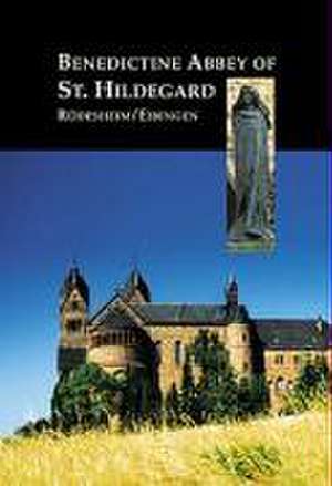 Benediktinerinnenabtei St. Hildegard Rüdesheim /Eibingen de Philippa Rath