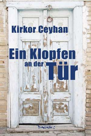 Ein Klopfen an der Tür de Kirkor Ceyhan