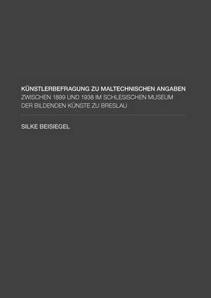 Künstlerbefragung zu maltechnischen Angaben de Silke Beisiegel