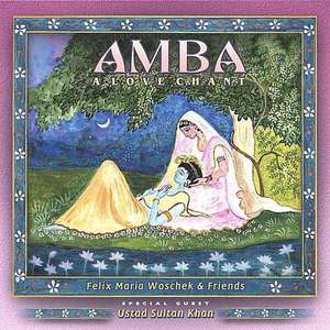 Amba - A Love Chant de Felix Maria Woschek