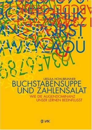 Buchstabensuppe und Zahlensalat de Ursula Hohl-Brunner