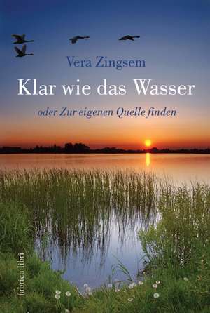 Klar wie das Wasser de Vera Zingsem