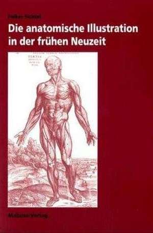 Die anatomische Illustration in der frühen Neuzeit de Folker Fichtel