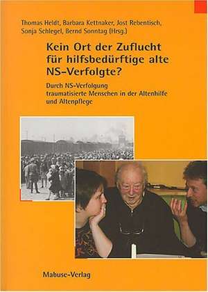 Kein Ort der Zuflucht für hilfsbedürftige alte NS-Verfolgte? de Sonja Schlegel