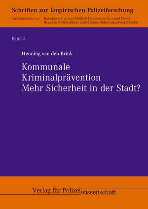 Kommunale Kriminalprävention - Mehr Sicherheit in der Stadt? de Henning Van den Brink