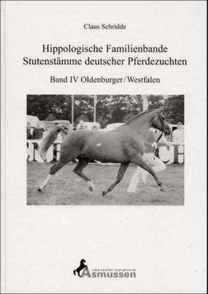 Hippologische Familienbande 4. Stutenstämme deutscher Pferdezuchten de Claus Schridde