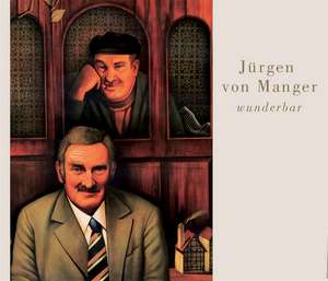 Wunderbar. 4 CDs de Jürgen von Manger