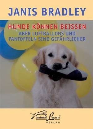 Hunde können beißen de Janis Bradley