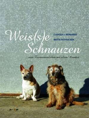 Weis(s)e Schnauzen de Clarissa von Reinhardt