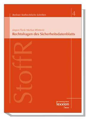 Rechtsfragen Des Sicherheitsdatenblattes: Zugleich Darstellung Einer Methode Der Vertragsauslegung Zur Bestimmung Der Rechtsnatur D de Jürgen Fluck