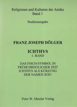 ICHTHYS. 1. Band de Franz Joseph Dölger