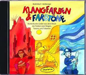 Klangfarben & Farbtöne. CD de Mathilda F. Hohberger