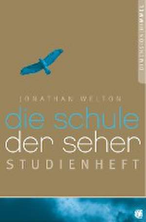 Die Schule der Seher - Studienheft de Jonathan Welton