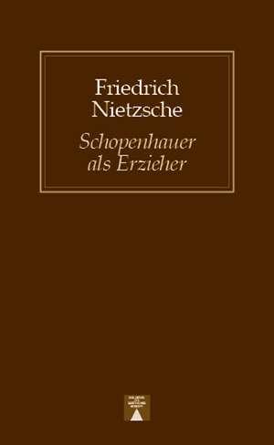 Schopenhauer als Erzieher de Friedrich Nietzsche