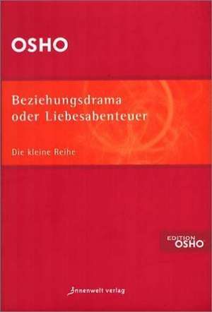 Beziehungsdrama oder Liebesabenteuer de Osho