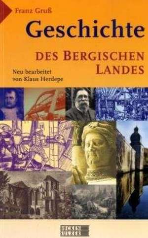 Geschichte des Bergischen Landes de Franz Gruß