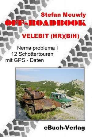 Off_Roadbook-Velebit (HR)(BiH) de Stefan Meuwly