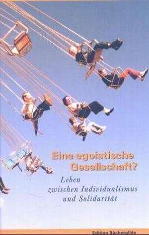 Eine egoistische Gesellschaft? - Essaypreis 2004