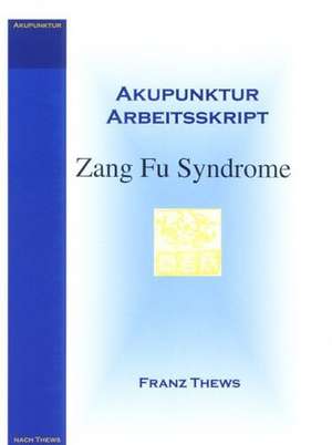 Zang Fu Syndrome in der TCM de Franz Thews