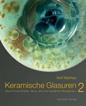 Keramische Glasuren 2 de Wolf Matthes