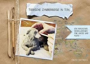 Tierische Zauberreise in Ton de Miriam Mettbach