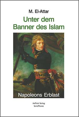 Unter dem Banner des Islam de Mustafa El-Attar