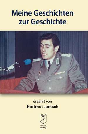 Meine Geschichten zur Geschichte de Hartmut Jentsch