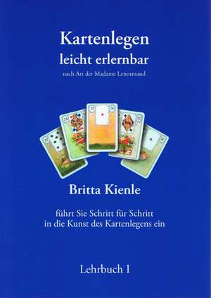 Kartenlegen leicht erlernbar - Lehrbuch I de Britta Kienle