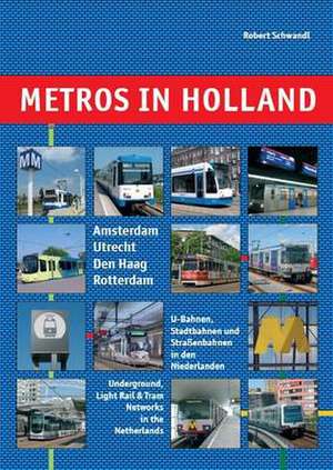 Metros in Holland de Robert Schwandl