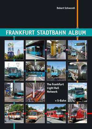 Frankfurt Stadtbahn Album de Robert Schwandl