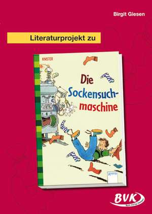 Literaturprojekt zu "Die Sockensuchmaschine" de Birgit Giesen