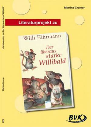 Literaturprojekt zu "Der überausstarke Willibald"