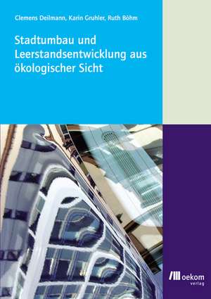 Stadtumbau und Leerstandsentwicklung aus ökologischer Sicht de Clemens Deilmann