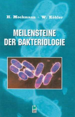 Meilensteine der Bakteriologie de Werner Köhler