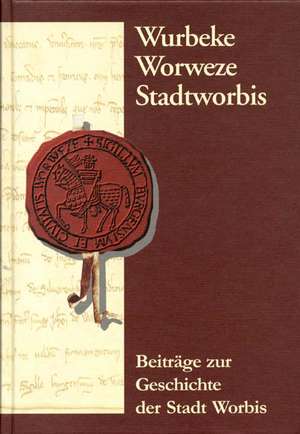 Wurbeke - Worweze - Stadtworbis de Hinrich Rademacher