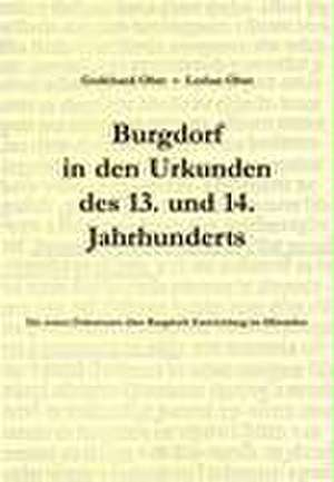 Burgdorf in den Urkunden des 13. und 14. Jahrhunderts de Godehard Obst